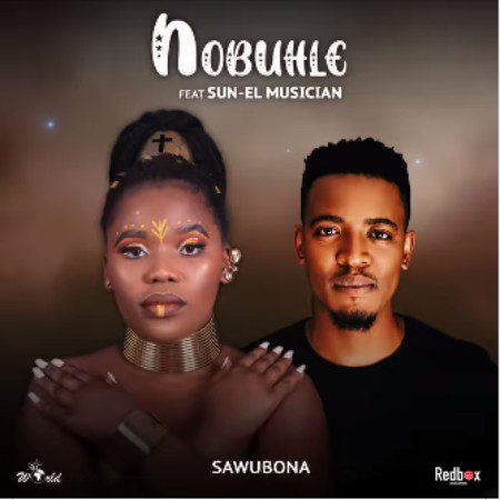 Nobuhle feat Sun-el Musician | Sawubona
