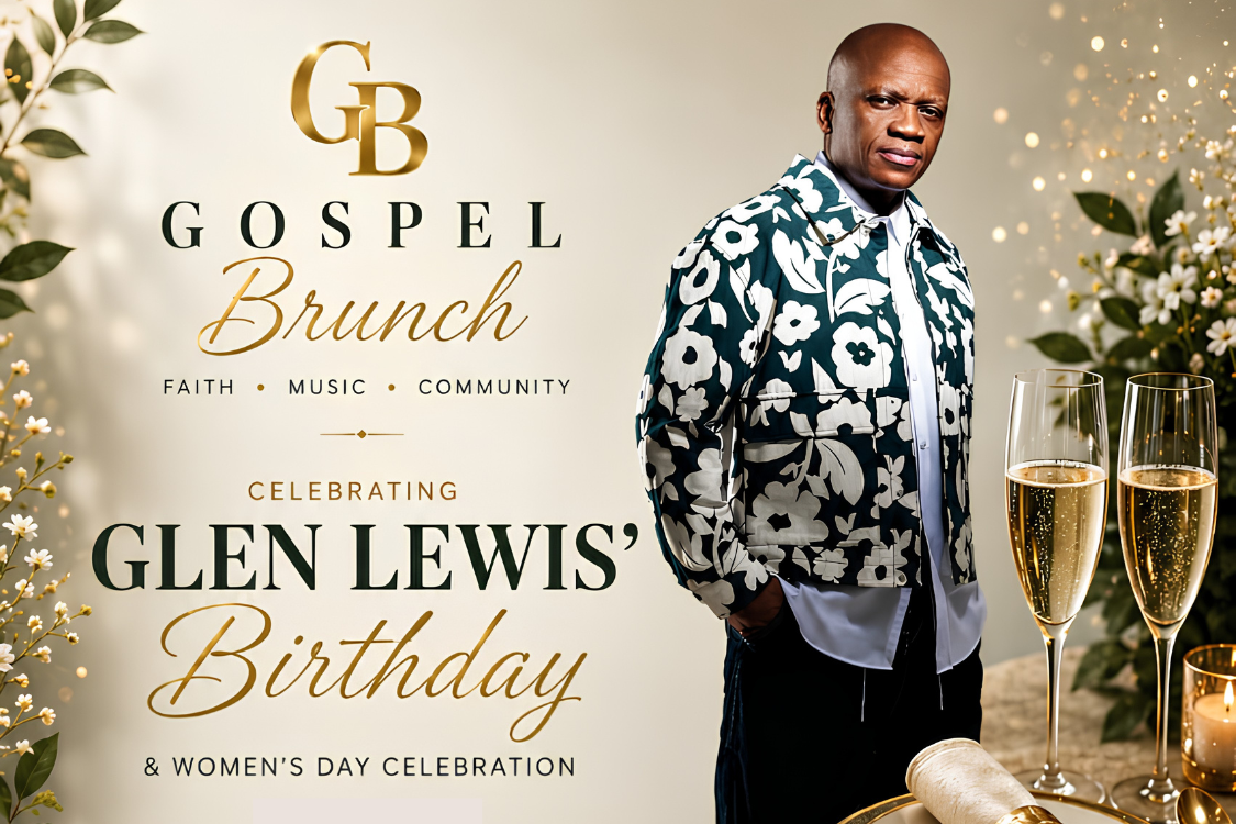 Celebrate Glen Lewis' birthday and Women's Day at the Gospel Brunch
