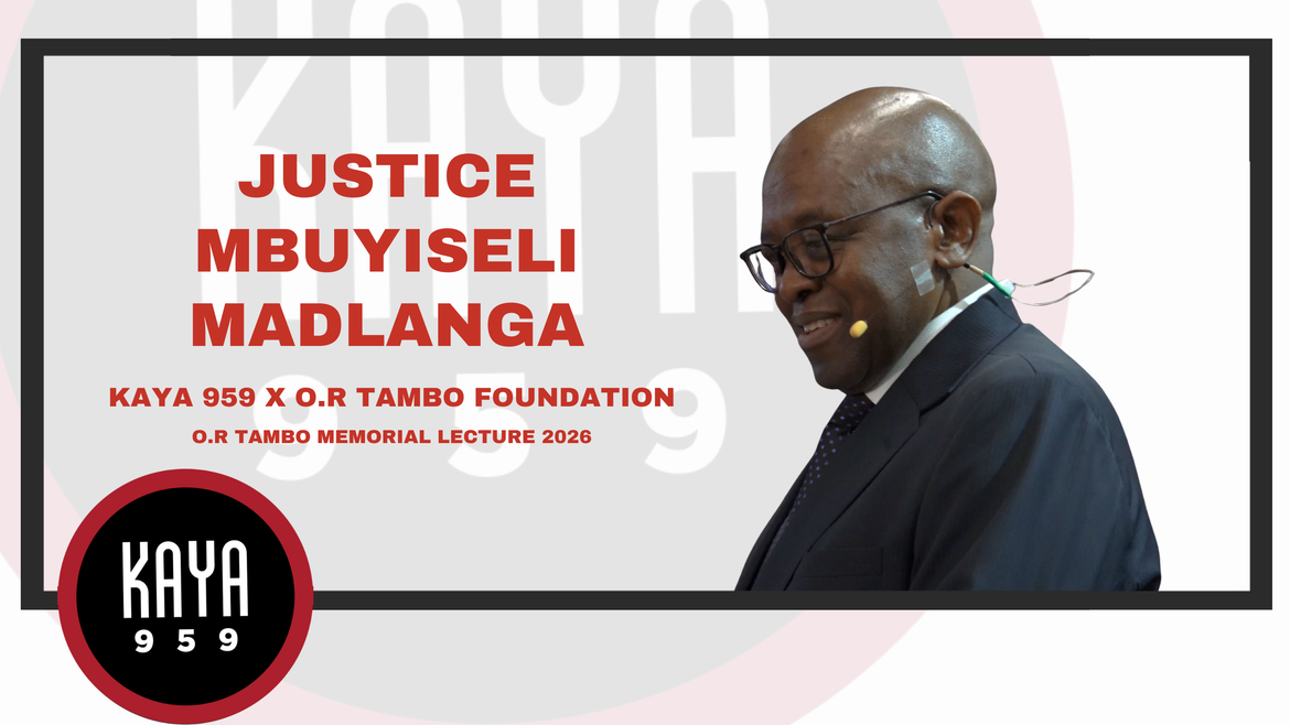 [WATCH PODCAST]  Kaya 959 partners in sharing the legacy of O.R Tambo delivered by Justice Mbuyiseli Madlanga